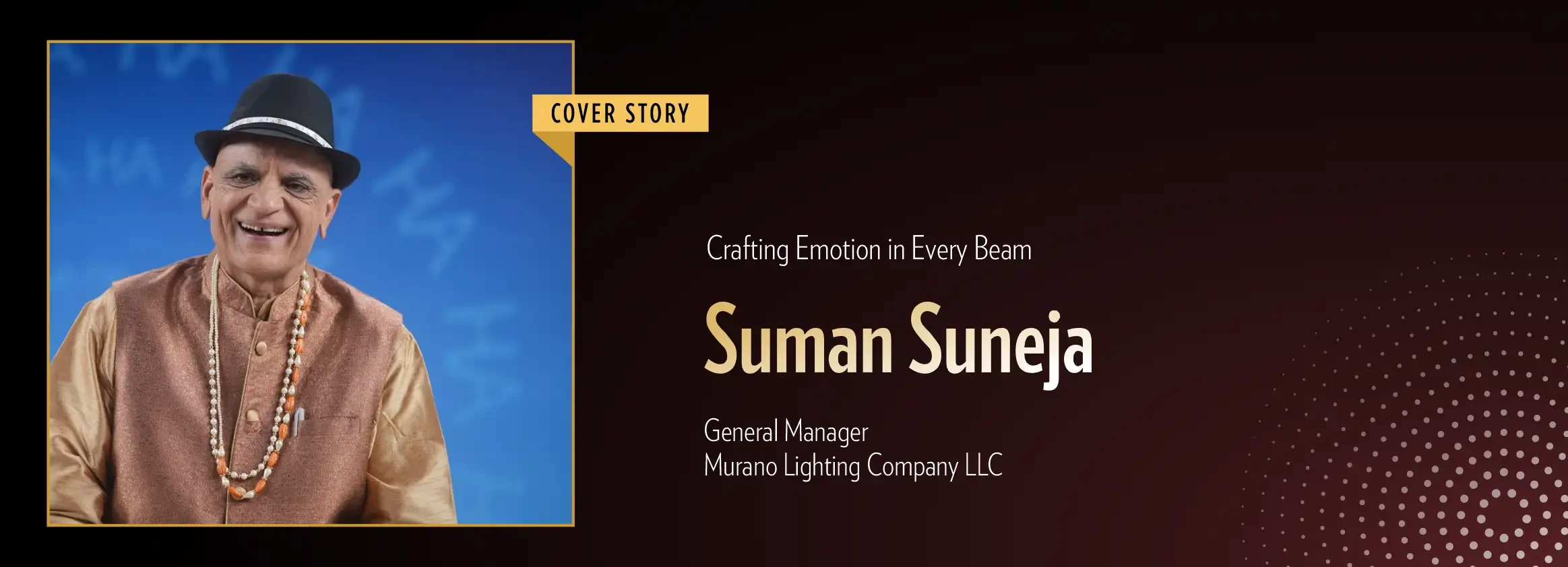 Suman Suneja: Crafting Emotion in Every Beam